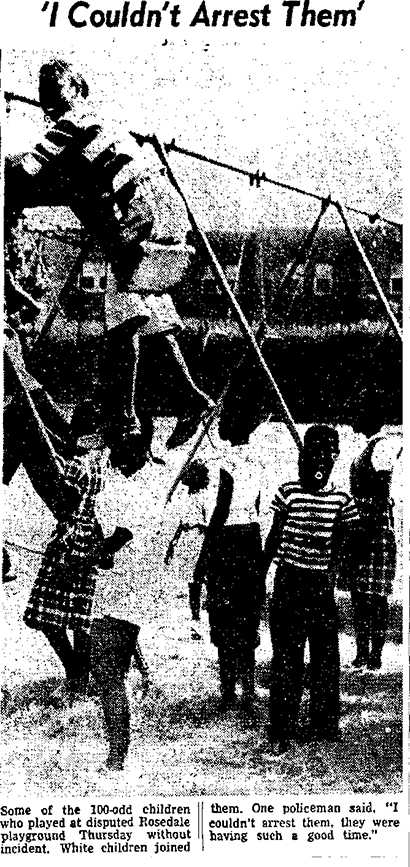 Caption from article clipping: Some of the 100-odd children who played at disputed Roswdale playground Thursday without incident. White children joined them. One policeman said, “I couldn’t arrest them, they were having such a good time.”