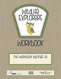 Get the Wildlife Explorers Workbook: Available in English and Spanish Get the Wildlife Explorers Workbook: Available in English and Spanish