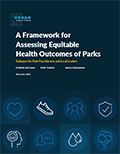 A Framework for Assessing Equitable Health Outcomes of Parks A Framework for Assessing Equitable Health Outcomes of Parks