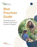 Community Engagement Resource Guide Best Practices Guide for Increasing Access to Healthy Foods through Innovative Approaches